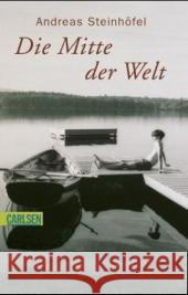 Die Mitte der Welt : Ausgezeichnet mit dem Jugendbuchpreis Buxtehuder Bulle 1998 und der IBBY Ehrenliste 2000 Steinhöfel, Andreas   9783551353153 Carlsen - książka