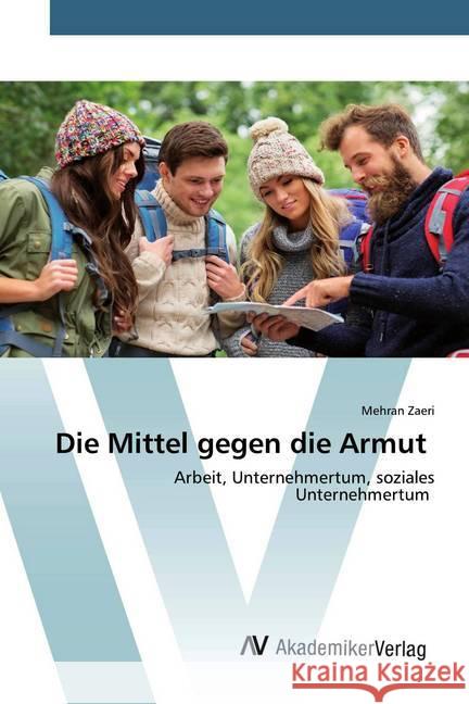 Die Mittel gegen die Armut : Arbeit, Unternehmertum, soziales Unternehmertum Zaeri, Mehran 9786200096203 AV Akademikerverlag - książka