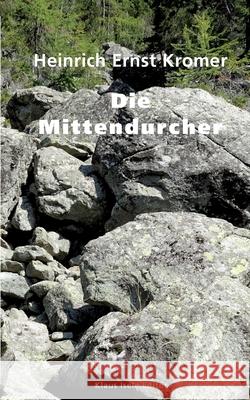 Die Mittendurcher: Skizzen und Novellen Heinrich Ernst Kromer 9783753409092 Books on Demand - książka