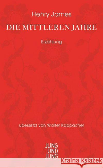 Die mittleren Jahre : Erzählung James, Henry 9783990270776 Jung und Jung - książka