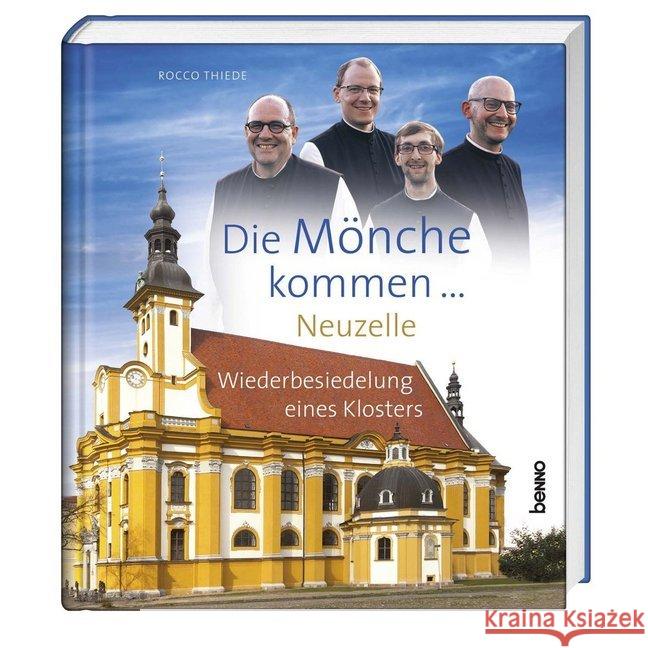 Die Mönche kommen : Neuzelle - Wiederbesiedelung eines Klosters Thiede, Rocco 9783746251455 St. Benno - książka