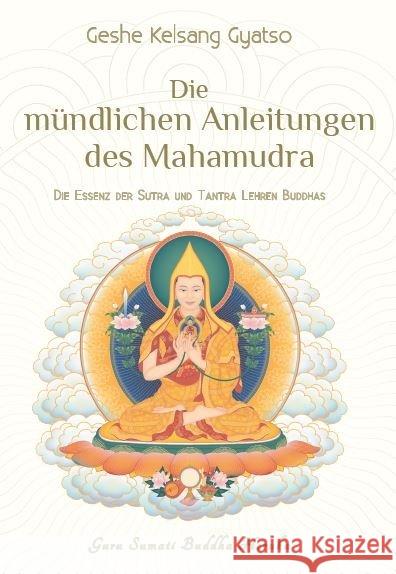 Die mündlichen Anleitungen des Mahamudra : Die Essenz der Sutra und Tantra Lehren Buddhas Tharpa Verlag Deutschland 9783908543848 Tharpa - książka