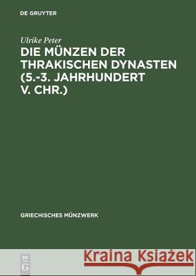 Die Münzen der thrakischen Dynasten (5.-3. Jahrhundert v. Chr.) Peter, Ulrike 9783050031323 Akademie Verlag - książka