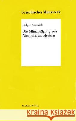 Die Münzprägung Von Nicopolis Ad Mestum Komnick, Holger 9783050037929 Akademie Verlag - książka