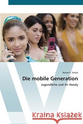 Die mobile Generation Schuh, Rainer F. 9783639404029 AV Akademikerverlag - książka