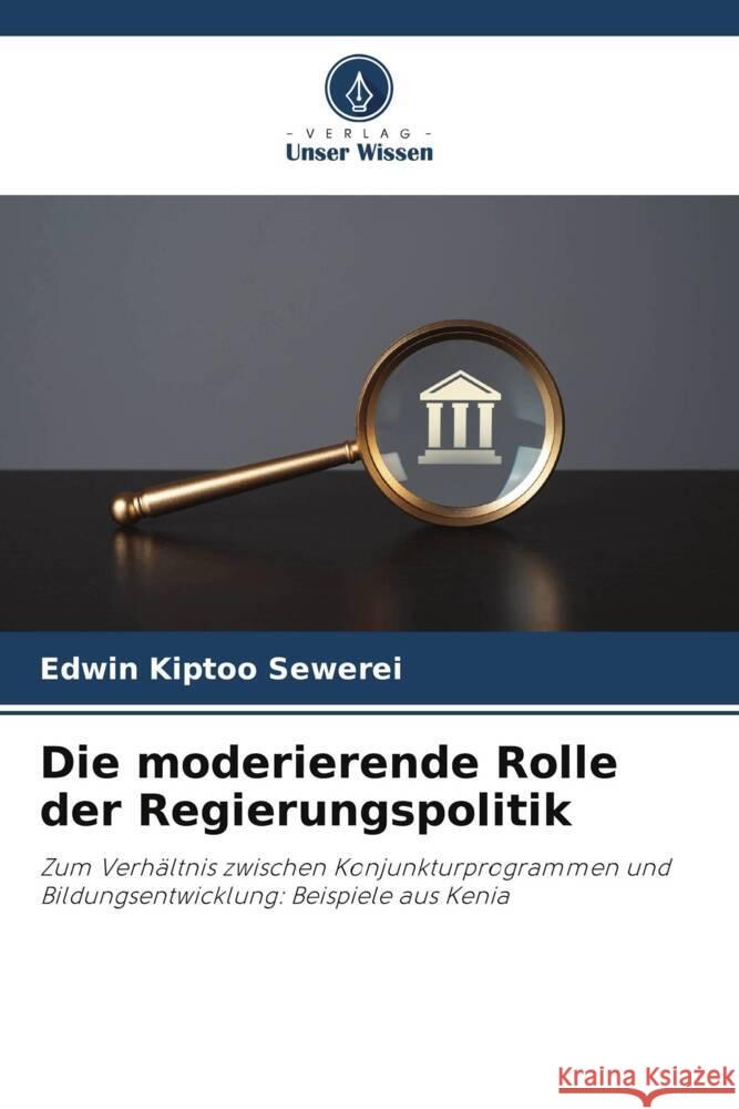 Die moderierende Rolle der Regierungspolitik Kiptoo Sewerei, Edwin 9786208083960 Verlag Unser Wissen - książka