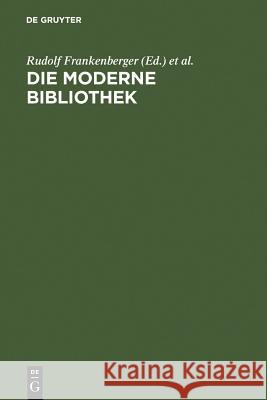 Die moderne Bibliothek Frankenberger, Rudolf 9783598114489 Saur - książka