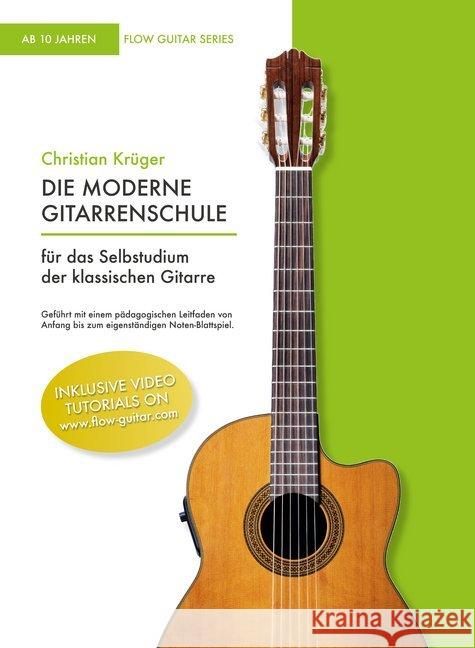 Die moderne Gitarrenschule : Für das Selbststudium der klassischen Gitarre. Inklusive Video Tutorials Krüger, Christian 9783961112210 Nova MD - książka