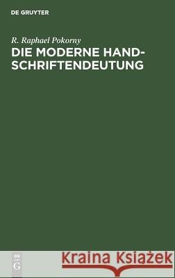 Die moderne Handschriftendeutung Pokorny, R. Raphael 9783111205649 Walter de Gruyter - książka