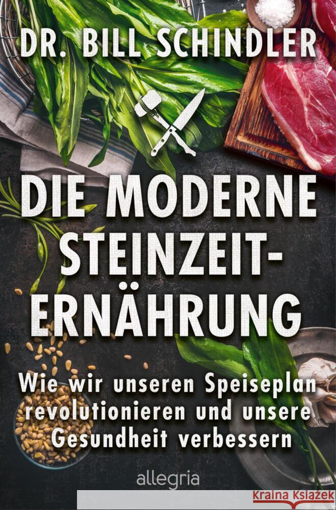 Die moderne Steinzeit-Ernährung Schindler, Bill 9783793424406 Allegria - książka