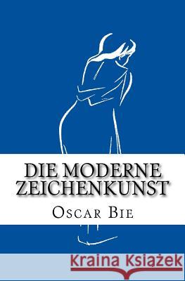 Die moderne Zeichenkunst Bie, Oscar 9783959401357 Reprint Publishing - książka