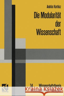 Die Modularität Der Wissenschaft: Konzeptuelle Und Soziale Prinzipien Linguistischer Erkenntnis Kertész, András 9783322889683 Vieweg+teubner Verlag - książka