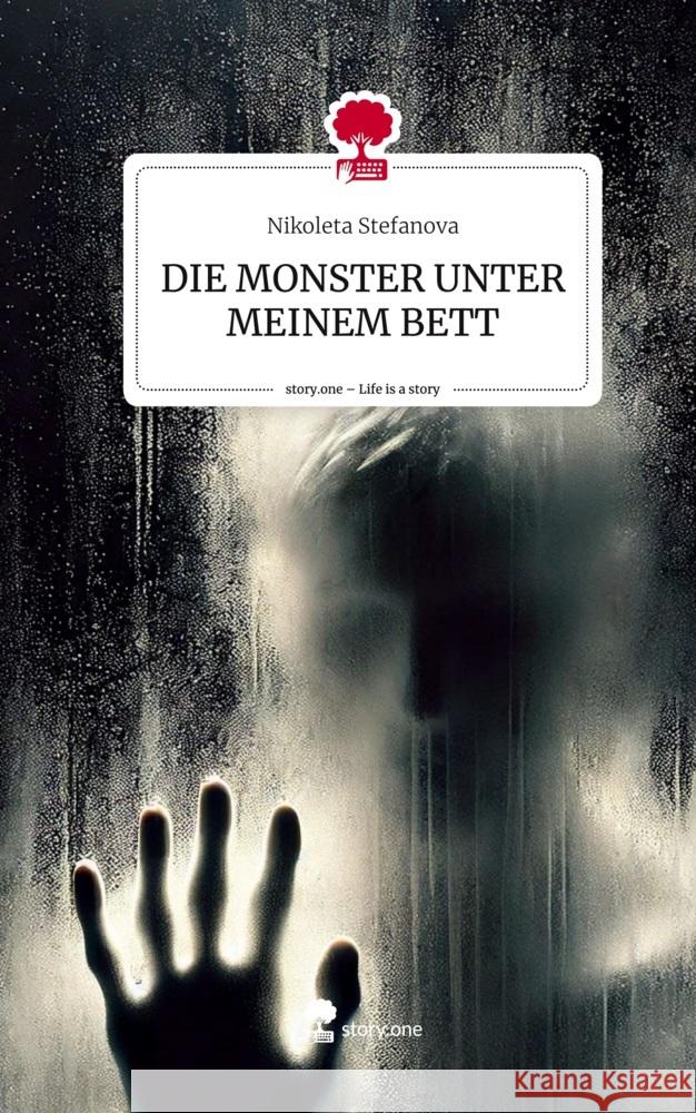 DIE MONSTER UNTER MEINEM BETT. Life is a Story - story.one Stefanova, Nikoleta 9783711580849 story.one publishing - książka