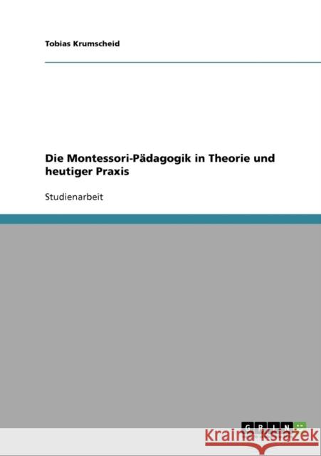 Die Montessori-Pädagogik in Theorie und heutiger Praxis Krumscheid, Tobias 9783640202577 Grin Verlag - książka