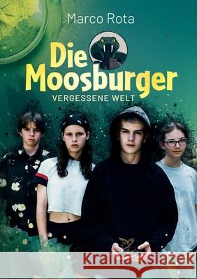 Die Moosburger: Vergessene Welt Marco Rota 9783754372753 Books on Demand - książka