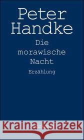 Die morawische Nacht : Erzählung Handke, Peter   9783518419502 Suhrkamp - książka