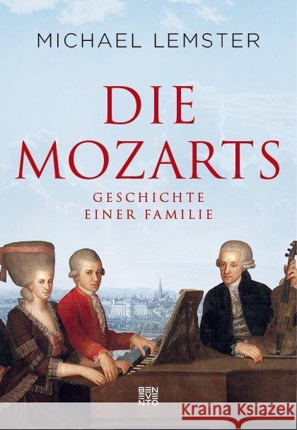 Die Mozarts : Geschichte einer Familie Lemster, Michael 9783710900730 Benevento - książka