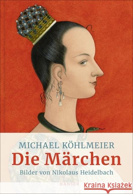 Die Märchen : Bilder von Nikolaus Heidelbach Köhlmeier, Michael 9783446263741 Hanser - książka