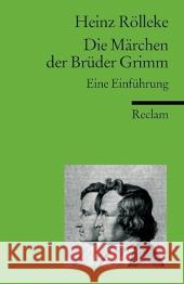 Die Märchen der Brüder Grimm : Eine Einführung Rölleke, Heinz   9783150176504 Reclam, Ditzingen - książka