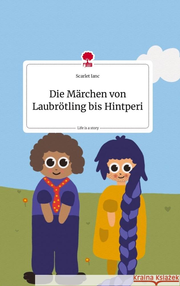 Die Märchen von Laubrötling bis Hintperi. Life is a Story - story.one Ianc, Scarlet 9783710821875 story.one publishing - książka