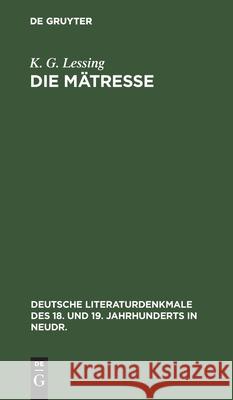 Die Mätresse: Lustspiel K G Lessing 9783112367315 De Gruyter - książka