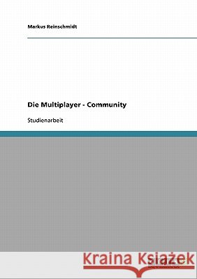 Die Multiplayer - Community Markus Reinschmidt 9783638683371 Grin Verlag - książka