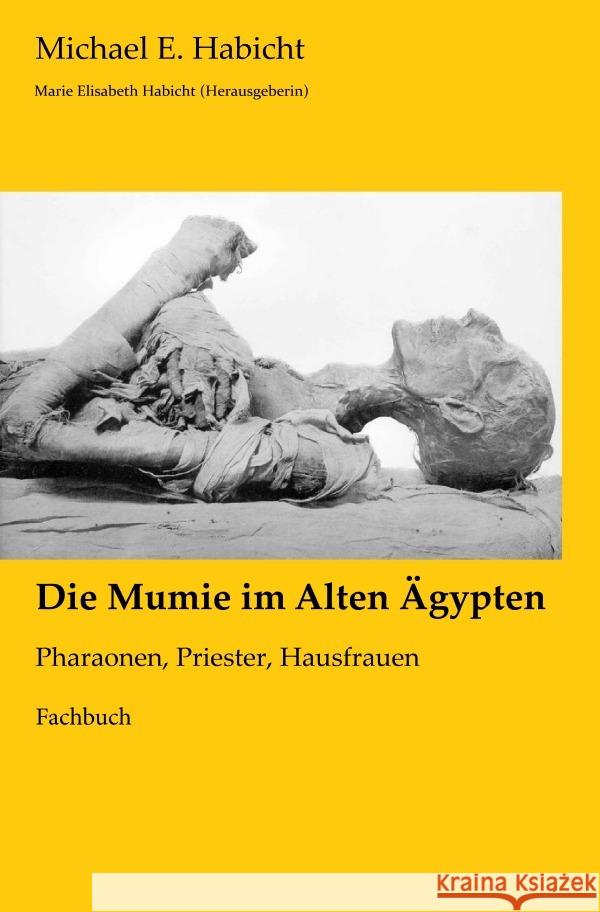 Die Mumie im Alten Ägypten Habicht, Michael E. 9783757566722 epubli - książka