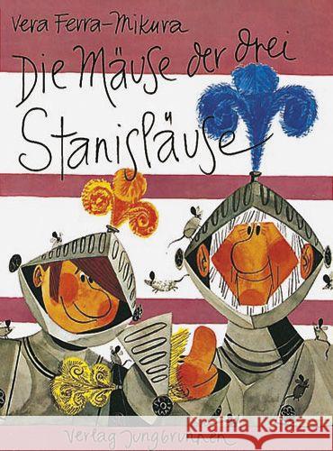 Die Mäuse der drei Stanisläuse Ferra-Mikura, Vera 9783702639709 Jungbrunnen-Verlag - książka