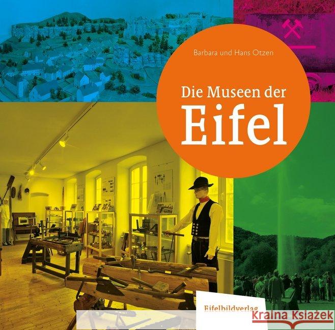 Die Museen der Eifel Otzen, Barbara, Otzen, Hans 9783946328544 Eifelbildverlag - książka