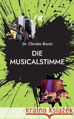 Die Musicalstimme: Die Entwicklung der klassischen Musicalstimme zur professionellen Beltstimme Christin Bonin 9783756881154 Bod - Books on Demand - książka