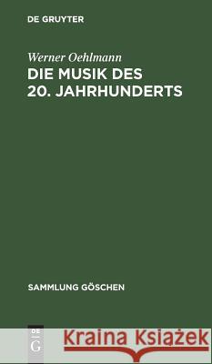 Die Musik des 20. Jahrhunderts Werner Oehlmann 9783110060898 De Gruyter - książka