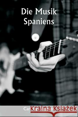 Die Musik Spaniens Carl Van Vechten 9789359945033 Writat - książka