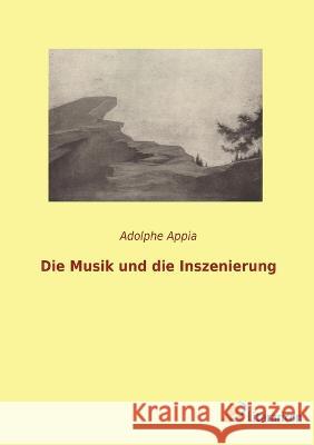 Die Musik und die Inszenierung Adolphe Appia 9783965065888 Literaricon Verlag - książka