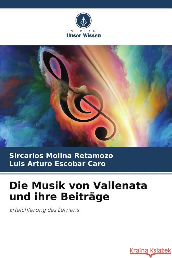 Die Musik von Vallenata und ihre Beiträge Molina Retamozo, Sircarlos, Escobar Caro, Luis Arturo 9786206459842 Verlag Unser Wissen - książka