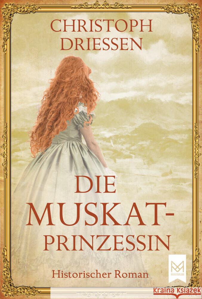 Die Muskatprinzessin : Historischer Roman Driessen, Christoph 9783948346164 Maximum Langwedel - książka