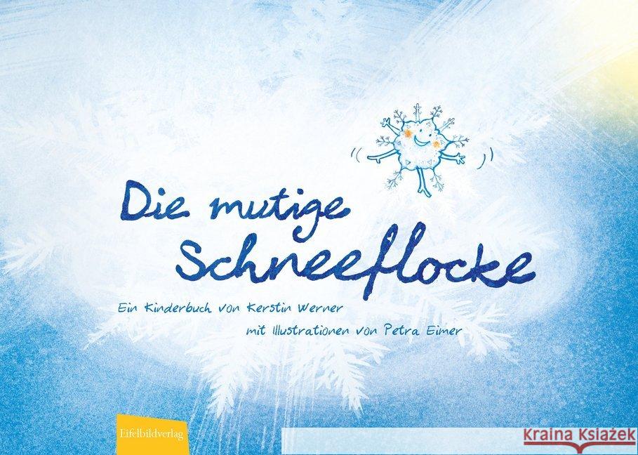 Die mutige Schneeflocke Werner, Kerstin 9783946328407 Eifelbildverlag - książka