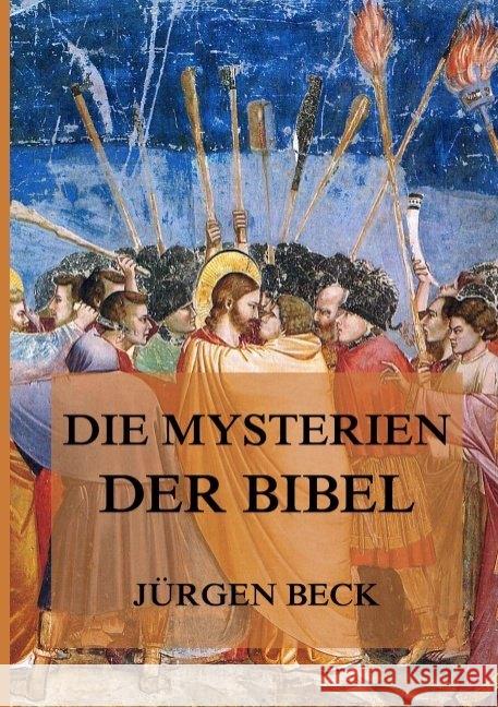 Die Mysterien der Bibel Beck, Jürgen 9783849670146 Jazzybee Verlag - książka