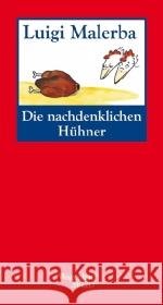 Die nachdenklichen Hühner : Ausgabe letzter Hand Malerba, Luigi Schnebel-Kschnitz, Iris Wehr, Elke 9783803112637 Wagenbach - książka