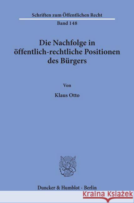 Die Nachfolge in Offentlich-Rechtliche Positionen Des Burgers Otto, Klaus 9783428023943 Duncker & Humblot - książka