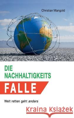 Die Nachhaltigkeits-Falle Mangold, Christian 9783347182349 tredition - książka