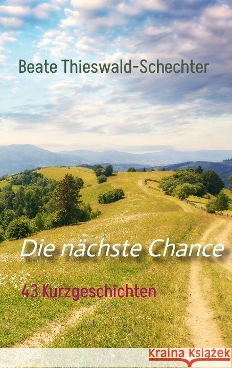 Die nächste Chance Thieswald-Schechter, Beate 9783384339416 tredition - książka