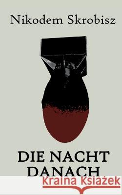 Die Nacht danach Nikodem Skrobisz, Leveret Pale 9783756842193 Books on Demand - książka