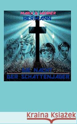 Die Nacht der Schattenjäger: Mystery Hermann, Maria 9783842311770 Books on Demand - książka
