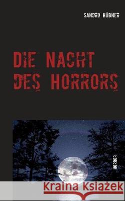 Die Nacht des Horrors: Horror Sandro Hübner 9783740748128 Twentysix - książka