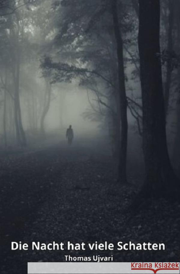 Die Nacht hat viele Schatten Ujvari, Thomas 9783818774790 epubli - książka