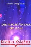 Die Nacht in der Sie kam Ruppenthal, Sascha 9783754164020 epubli