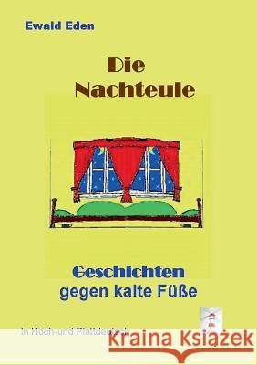 Die Nachteule: Gutenachtgeschichten Eden, Ewald 9783739225678 Books on Demand - książka