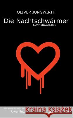 Die Nachtschwärmer: Sonnenglaster Oliver Jungwirth 9783750494350 Books on Demand - książka
