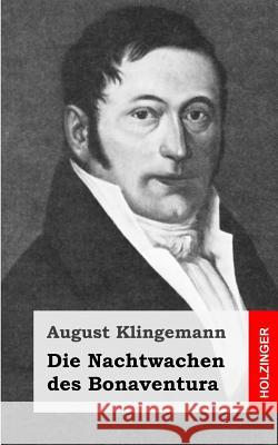 Die Nachtwachen des Bonaventura Klingemann, August 9781482590210 Createspace - książka