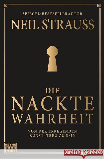 Die nackte Wahrheit : Von der erregenden Kunst, treu zu sein Strauss, Neil 9783453271173 Heyne - książka
